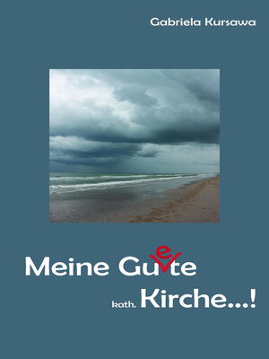 cover image of Meine Gu(e)te, kath. Kirche...!